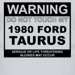 Warning Do Not Touch My 1980 Taurus Funny Car T Shirt