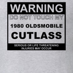 Warning Do Not Touch My 1980 Oldsmobile Cutlass Funny Car T Shirt