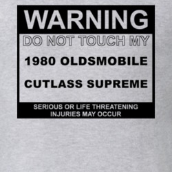 Warning Do Not Touch My 1980 Oldsmobile Cutlass Supreme Funny Car T Sh