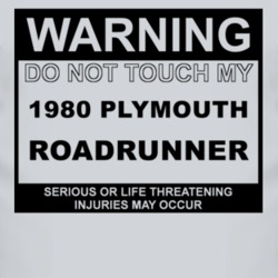 Warning Do Not Touch My 1980 PLYMOUTH ROADRUNNER Funny Car T Shirt