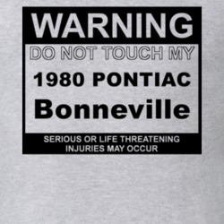 Warning Do Not Touch My 1980 Pontiac Bonneville Funny Car T Shirt