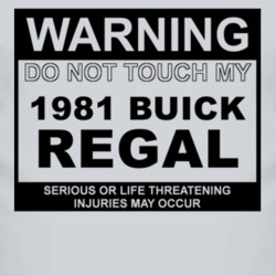 Warning Do Not Touch My 1981 BUICK REGAL Funny Car T Shirt