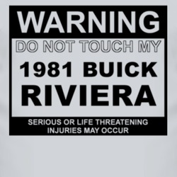 Warning Do Not Touch My 1981 BUICK RIVIERA Funny Car T Shirt