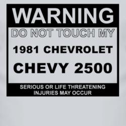 Warning Do Not Touch My 1981 Chevy 2500 Funny Car T Shirt