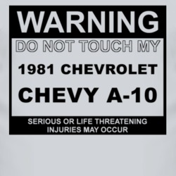 Warning Do Not Touch My 1981 Chevy A-10 Funny Car T Shirt