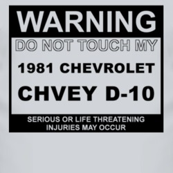 Warning Do Not Touch My 1981 Chevy D-10 Funny Car T Shirt