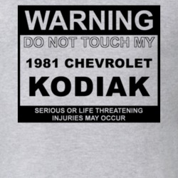 Warning Do Not Touch My 1981 Chevy Kodiak Funny Car T Shirt