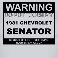Warning Do Not Touch My 1981 Chevy Senator Funny Car T Shirt