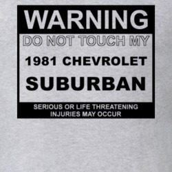 Warning Do Not Touch My 1981 Chevy Suburban Funny Car T Shirt