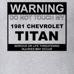 Warning Do Not Touch My 1981 Chevy Titan Funny Car T Shirt