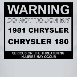 Warning Do Not Touch My 1981 Chrysler 180 Funny Car T Shirt