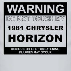 Warning Do Not Touch My 1981 Chrysler Horizon Funny Car T Shirt