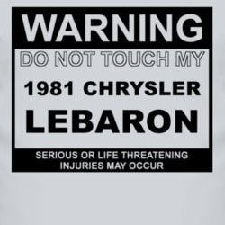 Warning Do Not Touch My 1981 Chrysler LeBaron Funny Car T Shirt
