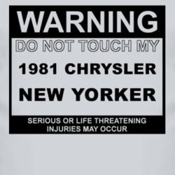 Warning Do Not Touch My 1981 Chrysler New Yorker Funny Car T Shirt