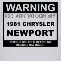 Warning Do Not Touch My 1981 Chrysler Newport Funny Car T Shirt