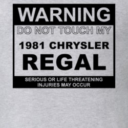 Warning Do Not Touch My 1981 Chrysler Regal Funny Car T Shirt