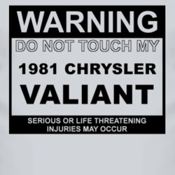 Warning Do Not Touch My 1981 Chrysler Valiant Funny Car T Shirt