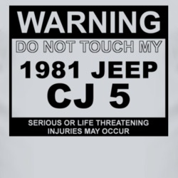 Warning Do Not Touch My 1981 CJ 5 Funny Car T Shirt