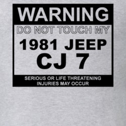 Warning Do Not Touch My 1981 CJ 7 Funny Car T Shirt