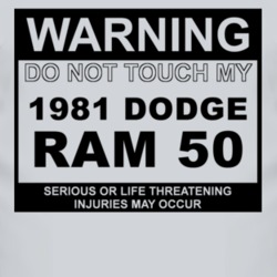 Warning Do Not Touch My 1981 Dodge Ram 50 Funny Car T Shirt