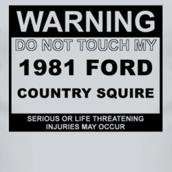 Warning Do Not Touch My 1981 Country Squire Funny Car T Shirt