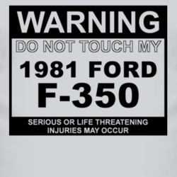 Warning Do Not Touch My 1981 F-350 Funny Car T Shirt