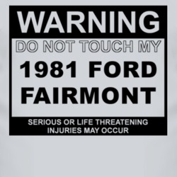 Warning Do Not Touch My 1981 Fairmont Funny Car T Shirt