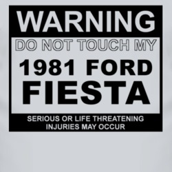 Warning Do Not Touch My 1981 Fiesta Funny Car T Shirt