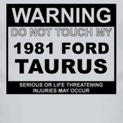 Warning Do Not Touch My 1981 Taurus Funny Car T Shirt