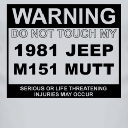 Warning Do Not Touch My 1981 M151 MUTT Funny Car T Shirt