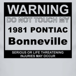Warning Do Not Touch My 1981 Pontiac Bonneville Funny Car T Shirt