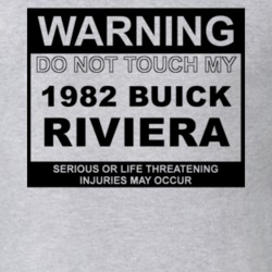 Warning Do Not Touch My 1982 BUICK RIVIERA Funny Car T Shirt