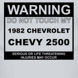Warning Do Not Touch My 1982 Chevy 2500 Funny Car T Shirt
