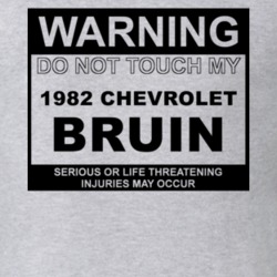 Warning Do Not Touch My 1982 Chevy Bruin Funny Car T Shirt