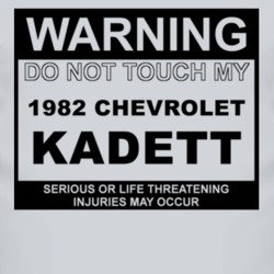 Warning Do Not Touch My 1982 Chevy Kadett Funny Car T Shirt