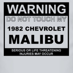 Warning Do Not Touch My 1982 Chevy Malibu Funny Car T Shirt