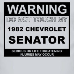 Warning Do Not Touch My 1982 Chevy Senator Funny Car T Shirt