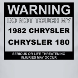 Warning Do Not Touch My 1982 Chrysler 180 Funny Car T Shirt