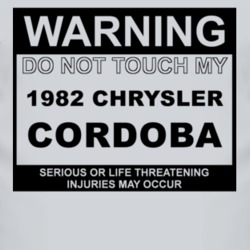Warning Do Not Touch My 1982 Chrysler Cordoba Funny Car T Shirt