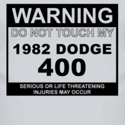 Warning Do Not Touch My 1982 Dodge 400 Funny Car T Shirt