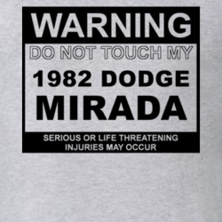 Warning Do Not Touch My 1982 Dodge Mirada Funny Car T Shirt