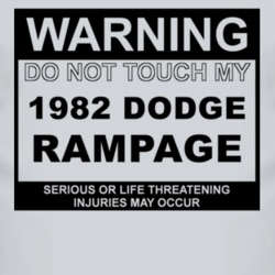 Warning Do Not Touch My 1982 Dodge Rampage Funny Car T Shirt