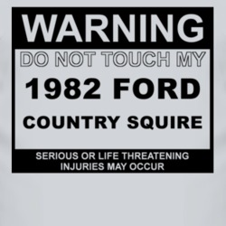 Warning Do Not Touch My 1982 Country Squire Funny Car T Shirt