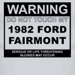 Warning Do Not Touch My 1982 Fairmont Funny Car T Shirt
