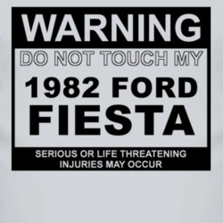 Warning Do Not Touch My 1982 Fiesta Funny Car T Shirt