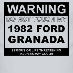 Warning Do Not Touch My 1982 Granada Funny Car T Shirt