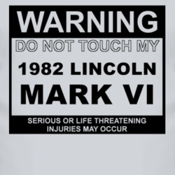 Warning Do Not Touch My 1982 Lincoln Mark VI Funny Car T Shirt