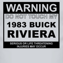 Warning Do Not Touch My 1983 BUICK RIVIERA Funny Car T Shirt