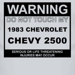 Warning Do Not Touch My 1983 Chevy 2500 Funny Car T Shirt