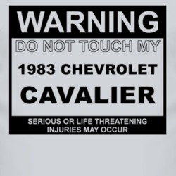 Warning Do Not Touch My 1983 Chevy Cavalier Funny Car T Shirt